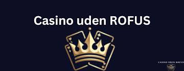 Spil Casino Uden Om ROFUS En Guide til Sikkert Spil 1720256127